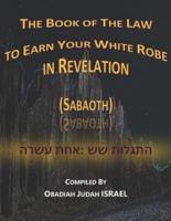 The Book of The Law to Earn Your White Robe in Revelation (Sabaoth)