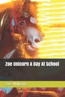 Zoe Unicorn A Day At School