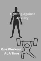 Fighting Against Anxiety One Workout At A Time