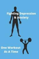 Fighting Depression & Anxiety One Workout At A Time