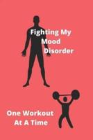 Fighting My Mood Disorder One Workout At A Time