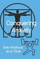 Conquering Anxiety One Workout At A Time