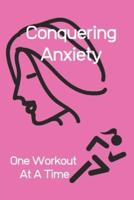 Conquering Anxiety One Workout At a Time