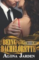 Being the Bachelorette (Book 2)