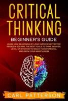 Critical Thinking Beginner's Guide