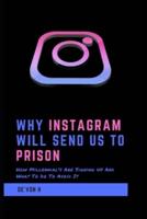 Why Instagram Will Send Us To Prison