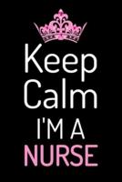 Keep Calm I Am A Nurse