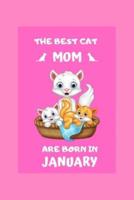 Only The Best Cat Moms Are Born In January Cat Mom Gifts