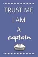 Trust Me I Am a Captain