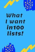 What I Want in 100 Lists