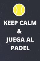 Keep Calm & Juega El Padel