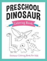 Preschool Dinosaur Coloring Book