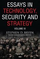 Essays in Technology, Security and Strategy, Volume III