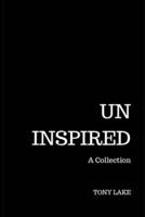 Uninspired: A Collection