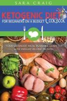 Ketogenic Diet Cookbook for Beginners on a Budget