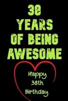 38 Years Of Being Awesome Happy 38th Birthday