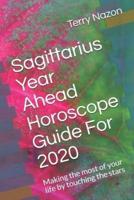 Sagittarius Year Ahead Horoscope Guide For 2020