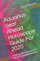 Aquarius Year Ahead Horoscope Guide For 2020
