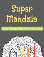 Super Mandala Coloring Book For Adult