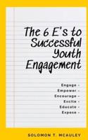 The 6 E's to Successful Youth Engagement