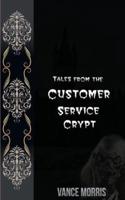 Tales From The Customer Service Crypt