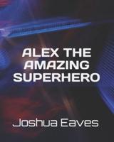 Alex the Amazing Superhero