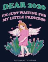 DEAR 2020 I'm Just Waiting For My Little Princess