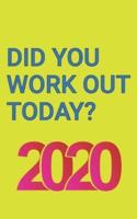 Did You Work Out Today?