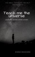 Teach Me the Universe