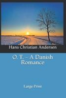 O. T. - A Danish Romance