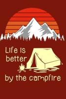 Life Is Better by the Campfire