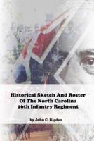 Historical Sketch And Roster Of The North Carolina 16th Infantry Regiment