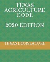 Texas Agriculture Code 2020 Edition