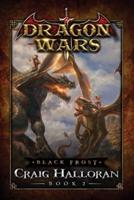 Black Frost: Dragon Wars - Book 2