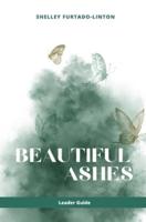 Beautiful Ashes - Leader Guide