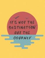 It's Not the Destination, but the Journey