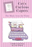 Cat's Curious Capers: The Music From the Water