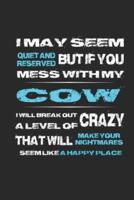 If You Mess With My Cow I Will Break Out a Level of Crazy