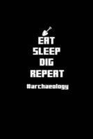 Eat Sleeo Dig Repeat #Archaeology