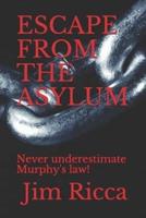 Escape from the Asylum