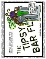 Mike Brackett's The Tipsy Bar Fly