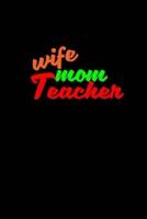Wife, Mom Teacher