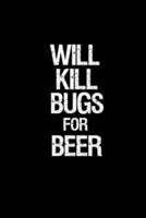 Will Kill Bugs for Beer