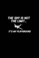 The Sky Is Not the Limit... It's My Playground