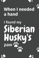 When I Needed a Hand, I Found My Siberian Husky's Paw