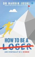 How To Be A Loser