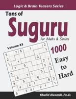 Tons of  Suguru for Adults & Seniors: 1000 Easy to Hard Number Blocks Puzzles