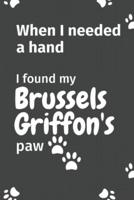 When I Needed a Hand, I Found My Brussels Griffon's Paw