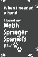 When I Needed a Hand, I Found My Welsh Springer Spaniel's Paw