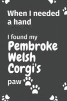 When I Needed a Hand, I Found My Pembroke Welsh Corgi's Paw